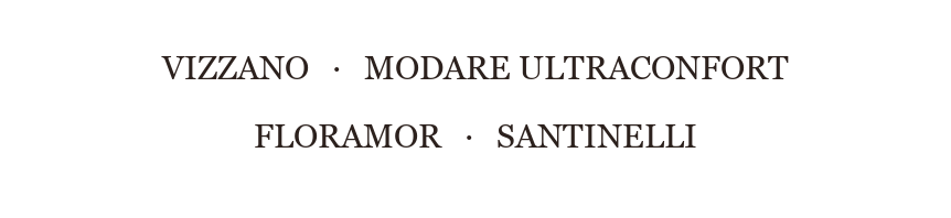 Vizzano, Modare Ultraconfort, Floramor y Santinelli